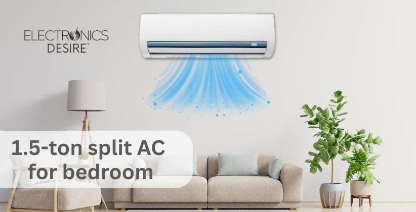 Best 1.5 Ton Split AC for Bedroom – The Ultimate Guide to Cool, Comfortable Living